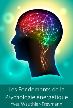 Les Fondements de la Psychologie énergétique